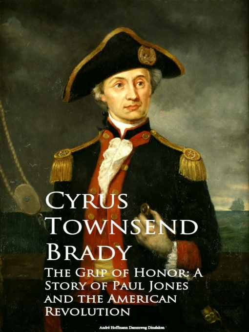 Title details for The Grip of Honor by Cyrus Townsend Brady - Wait list